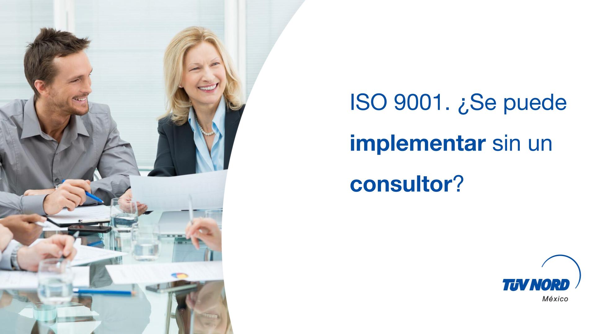 ISO 9001. ¿Se puede implementar sin un consultor?